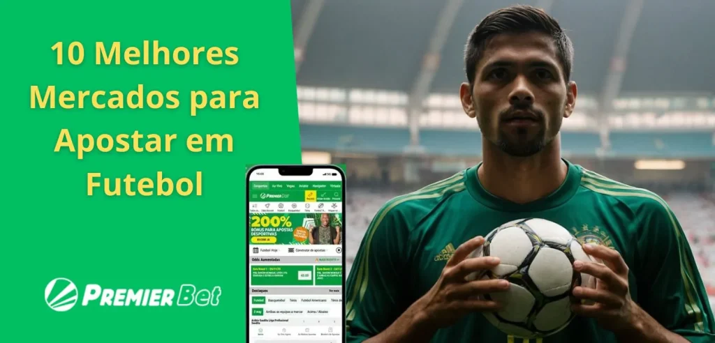 10 Melhores Mercados Para Apostar em Futebol